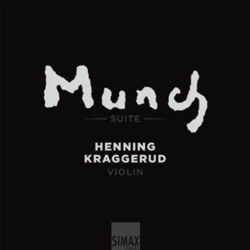 Kraggerud, Henning: Edvard Munch Suite with Henning Kraggerud