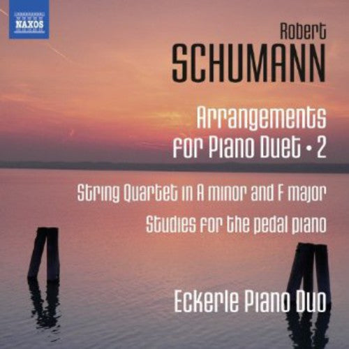 Schumann / Eckerle Piano Duo: String Quartets Op 41 Nos 1 & 2