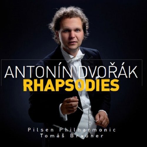 Dvorak / Brauner / Pilsen Phil: Rhapsodies