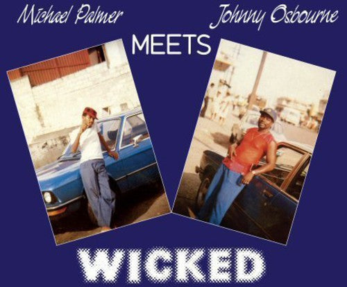 Palmer, Michael Meets Johnny Osbourne: Wicked