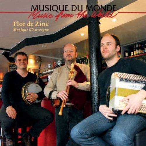 Flor De Zinc: Music of Auvergne