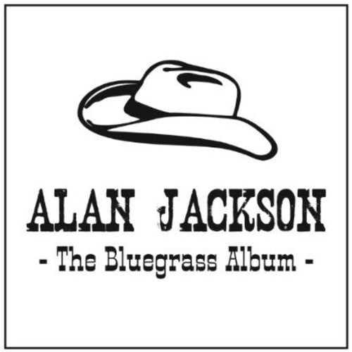 Jackson, Alan: The Bluegrass Album