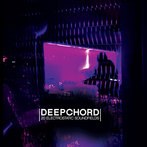 Deepchord: 20 Electrostatic Soundfields