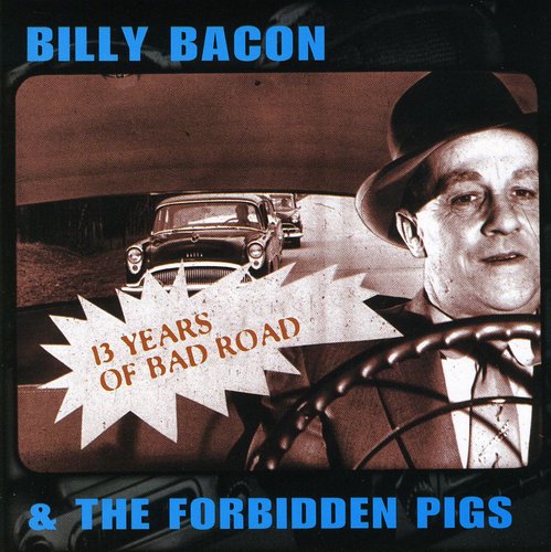 Bacon, Billy: 13 Years of Bad Road