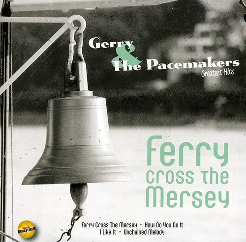 Gerry & the Pacemake: Ferry Cross the Mersey Hits