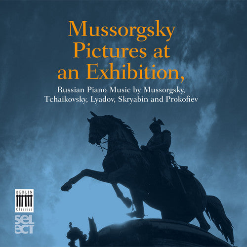 Mussorgsky / Tchaikovsky / Lyadov / Scriabin: Pictures at An Exhibition