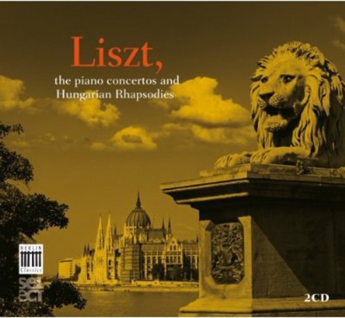 Liszt: Piano Concertos & Hungarian Rhapsodies