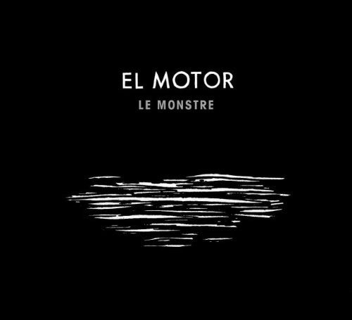 El Motor: Le Monstre