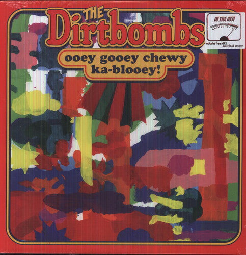 Dirtbombs: Ooey Gooey Chewy Ka-blooey!