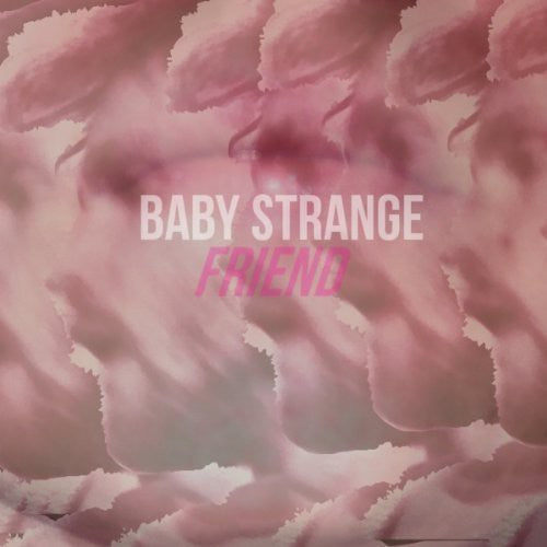 Baby Strange: Friend