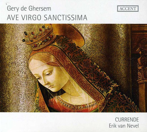 Ghersem / Guerrero / Chant / Currende / Nevel: Ave Virgo Sanctissima