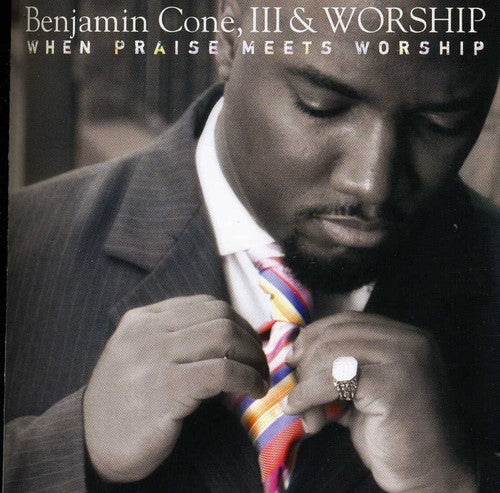 Cone III, Benjamin & Worship: When Praise Meets Worship