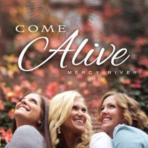 Mercy River: Come Alive