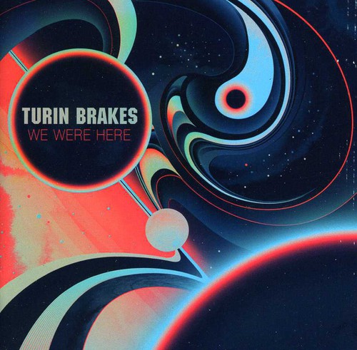 Turin Brakes: We Were Here