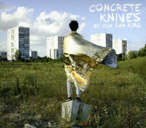 Concrete Knives: Be Your Own King