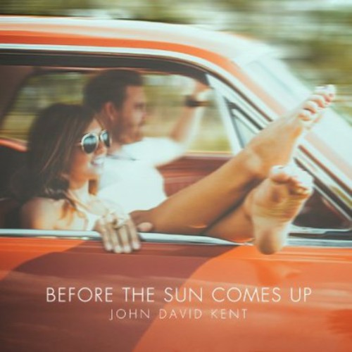 Kent, John David: Before the Sun Comes Up