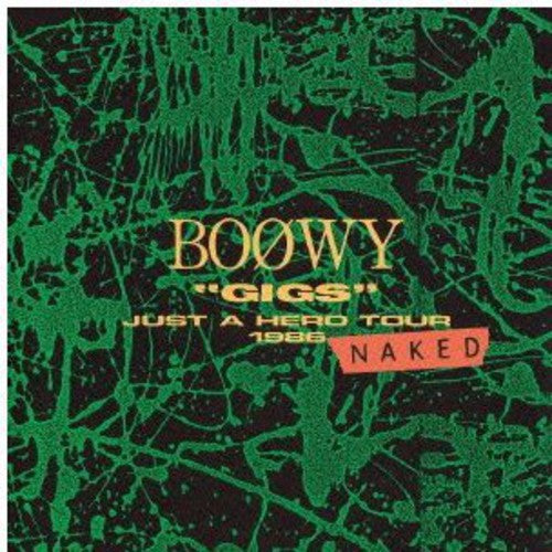 Boowy: Gigs'just a Hero Tour 1986 Naked