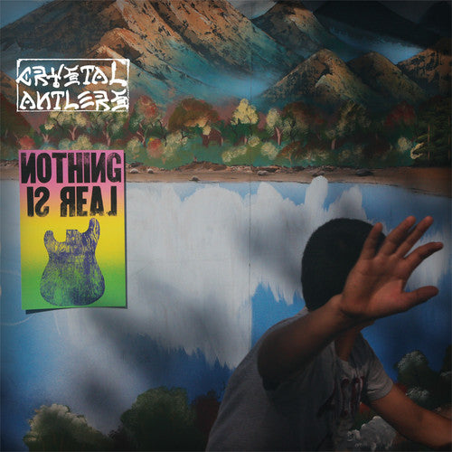 Crystal Antlers: Nothing Is Real