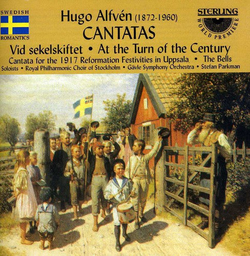 Alfven / Joel / Royal Phil Choir of Stockholm: At the Turn of the Century / Cantatas