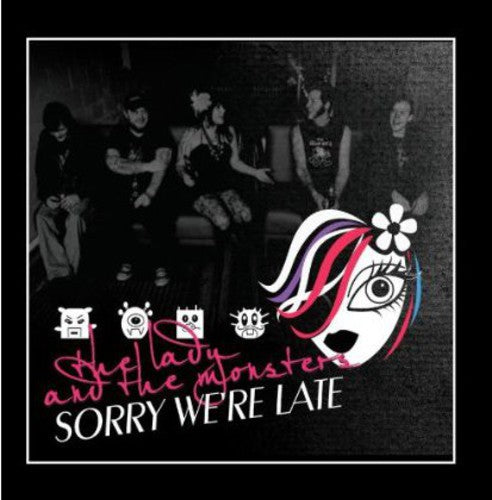 Lady & the Monsters: Sorry We're Late