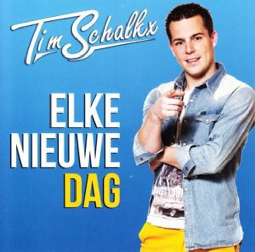 Schalkx, Tim: Elke Nieuwe Dag