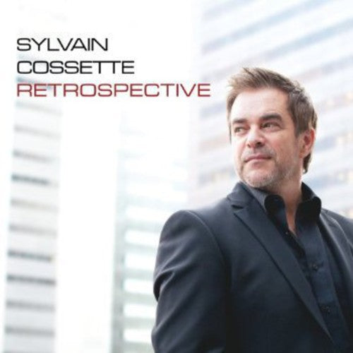 Cossette, Sylvain: Retrospective