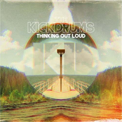 Kickdrums: Thinking Out Loud