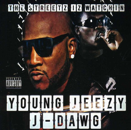 Young Jeezy / J-Dawg: Streetz Iz Watchin