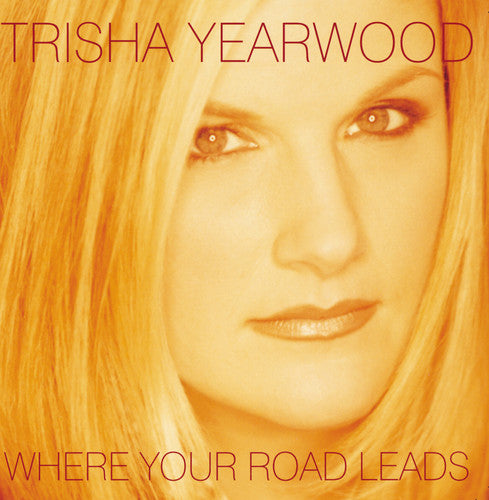 Yearwood, Trisha: Where Your Road Leads