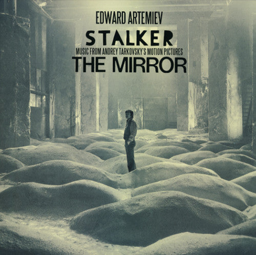 Artemiev, Edward: Stalker / Mirror: Music from Andrey Tarkovsky's