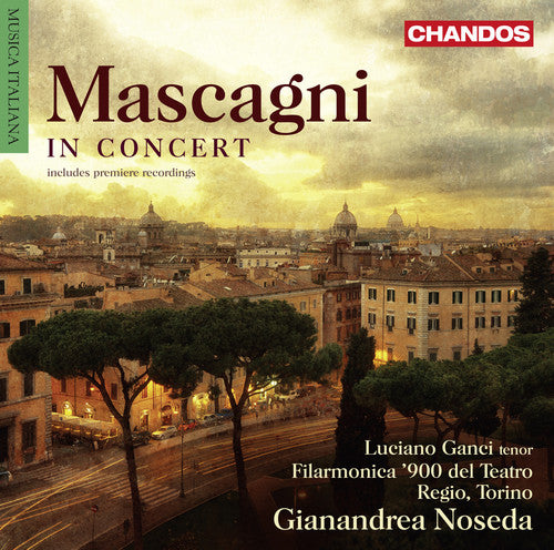 Mascagni / Ganci / Noseda: Mascagni in Concert