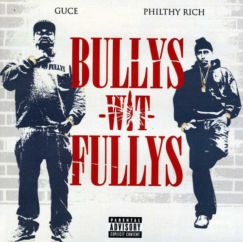 Guce / Philthy Rich: Bullys Wit Fullys