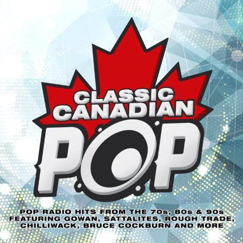 Classic Canadian Pop / Various: Classic Canadian Pop / Various