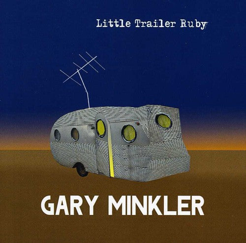 Minkler, Gary: Little Trailer Ruby