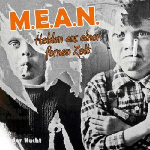 M.E.A.N.: Helden Aus Einer Ferne Zeit