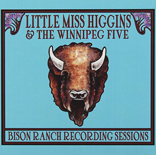 Little Miss Higgins: Bison Ranch Recording Sessions