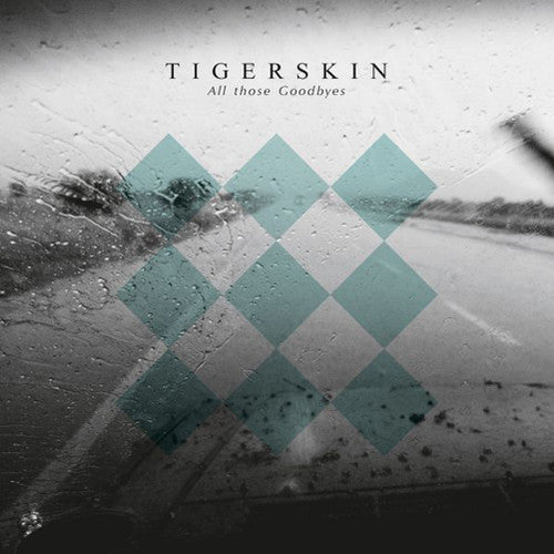 Tigerskin: All Those Goodbyes