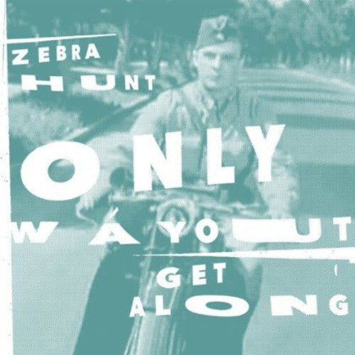 Zebra Hunt: Only Way Out/Get Along