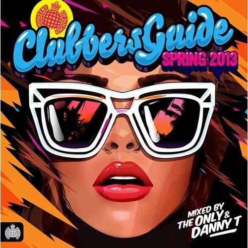 Ministry of Sound-Clubbers Guide to Spring 2013: Ministry of Sound-Clubbers Guide to Spring 2013