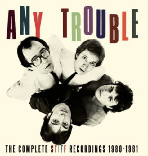 Any Trouble: Complete Stiff Recordings 1980 - 1981