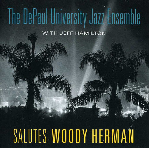 Depaul University Jazz Ensemble: Salutes Woody Herman