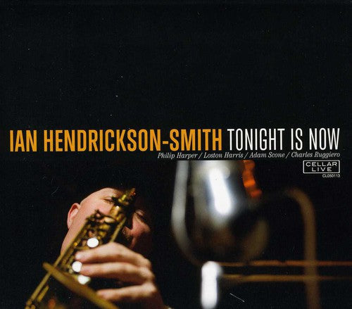 Hendrickson-Smith, Ian: Tonight Is Now