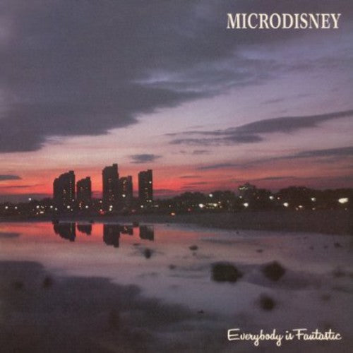 Microdisney: Everybody Is Fantastic