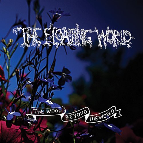 Floating World: Wood Beyond the World