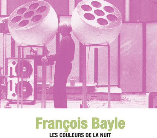 Bayle, Francois: Les Couleurs de la Nuit