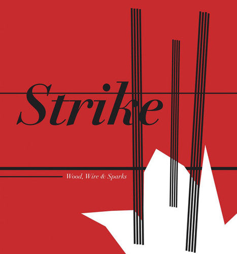 Strike: Wood, Wire & Sparks