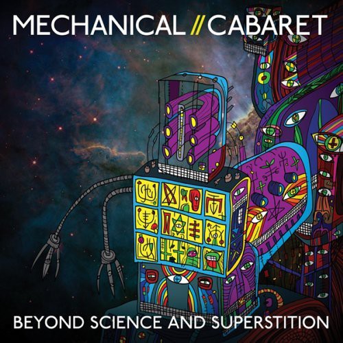 Mechanical Cabaret: Beyond Science & Superstition