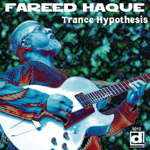 Haque, Fareed: Trance Hypothesis