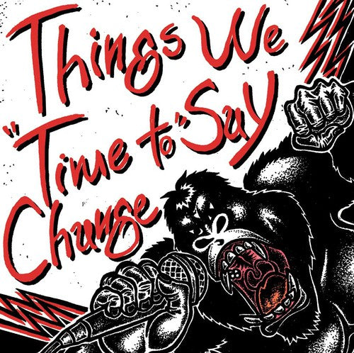 Things We Say: Time to Change