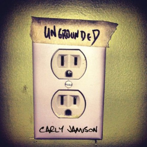 Jamison, Carly: Ungrounded